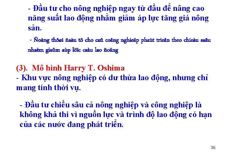 - Đầu tư cho nông nghiệp ngay từ đầu để nâng cao năng suất