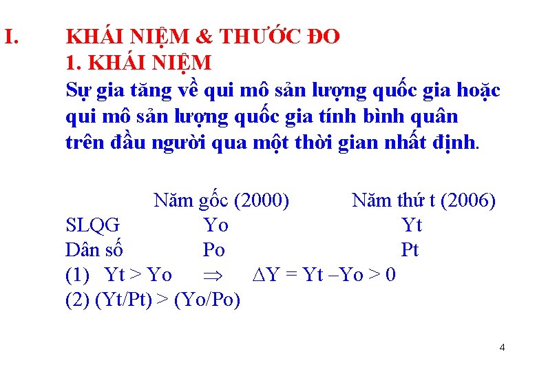 I. KHÁI NIỆM & THƯỚC ĐO 1. KHÁI NIỆM Sự gia tăng về qui