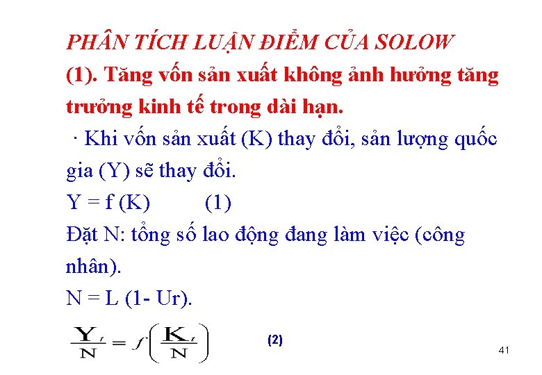 PH N TÍCH LUẬN ĐIỂM CỦA SOLOW (1). Tăng vốn sản xuất không ảnh