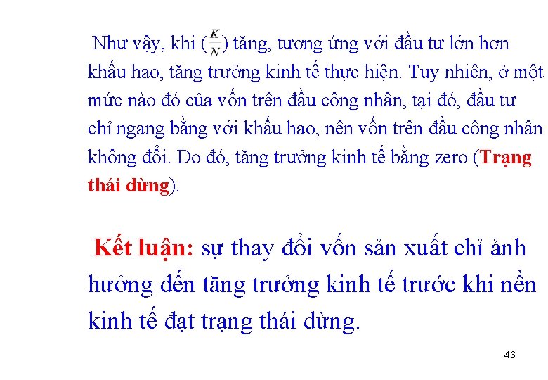  Như vậy, khi ( ) tăng, tương ứng với đầu tư lớn hơn