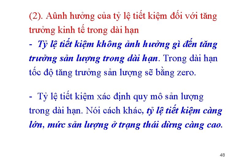 (2). Aûnh hưởng của tỷ lệ tiết kiệm đối với tăng trưởng kinh tế