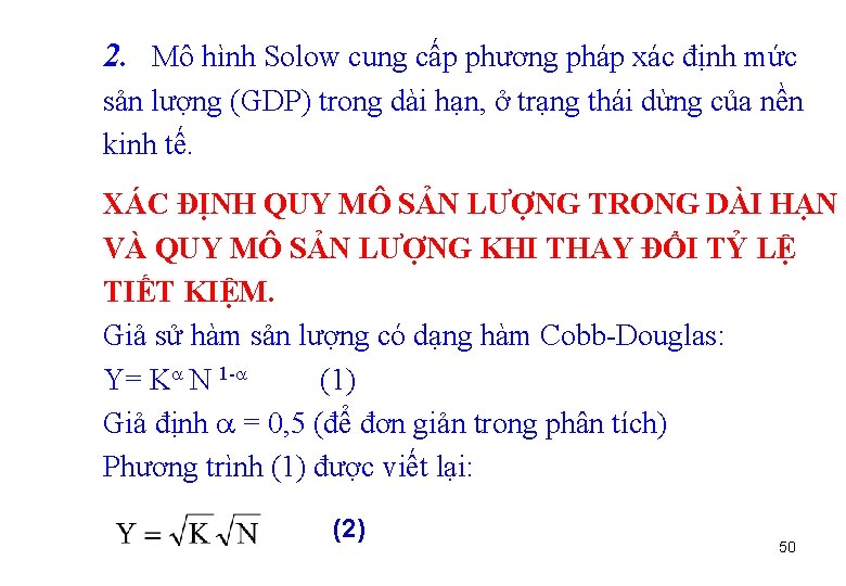 2. Mô hình Solow cung cấp phương pháp xác định mức sản lượng (GDP)