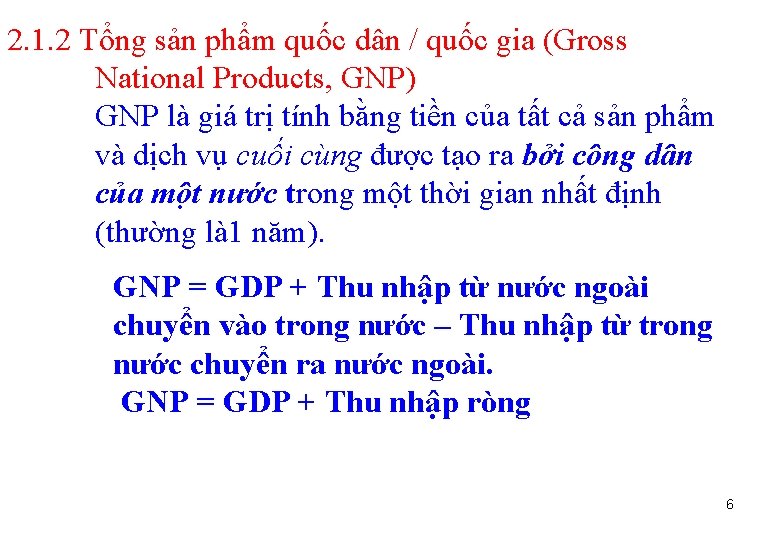 2. 1. 2 Tổng sản phẩm quốc dân / quốc gia (Gross National Products,