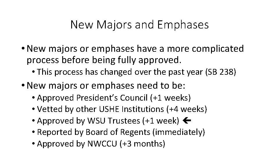 New Majors and Emphases • New majors or emphases have a more complicated process