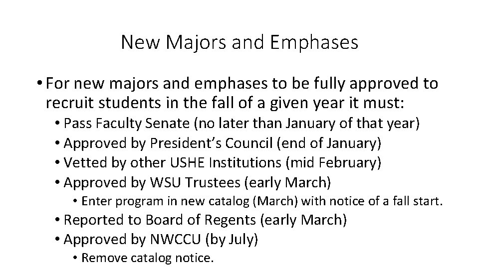 New Majors and Emphases • For new majors and emphases to be fully approved