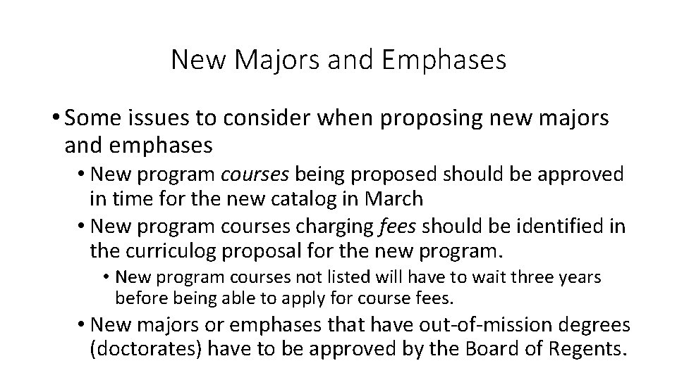 New Majors and Emphases • Some issues to consider when proposing new majors and