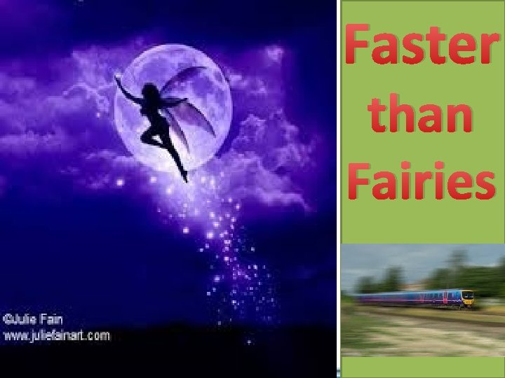 Faster than Fairies 