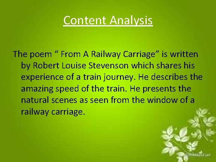 Content Analysis The poem “ From A Railway Carriage” is written by Robert Louise