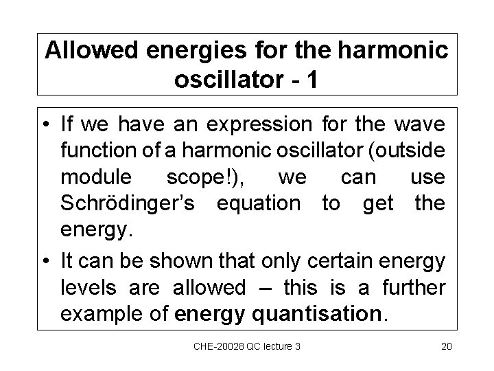 Allowed energies for the harmonic oscillator - 1 • If we have an expression