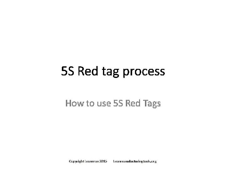 For Customized or Editable Version of this Presentation Contact Through Leanmanufacturingtools. org 5 S