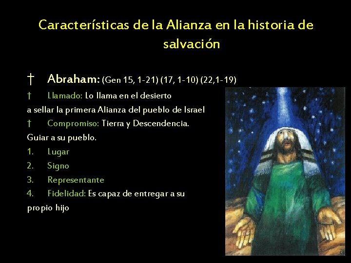 Características de la Alianza en la historia de salvación † Abraham: (Gen 15, 1