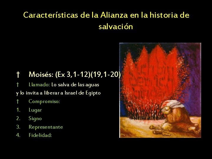 Características de la Alianza en la historia de salvación † Moisés: (Ex 3, 1