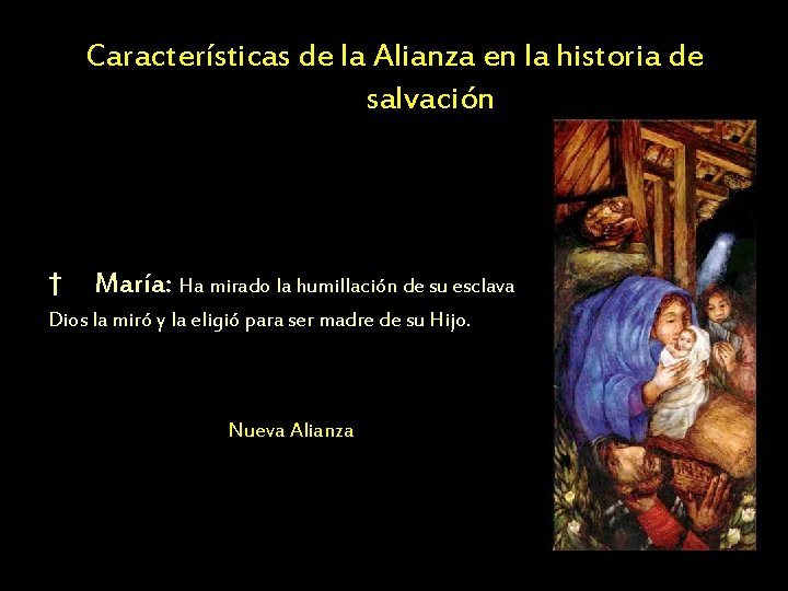 Características de la Alianza en la historia de salvación † María: Ha mirado la
