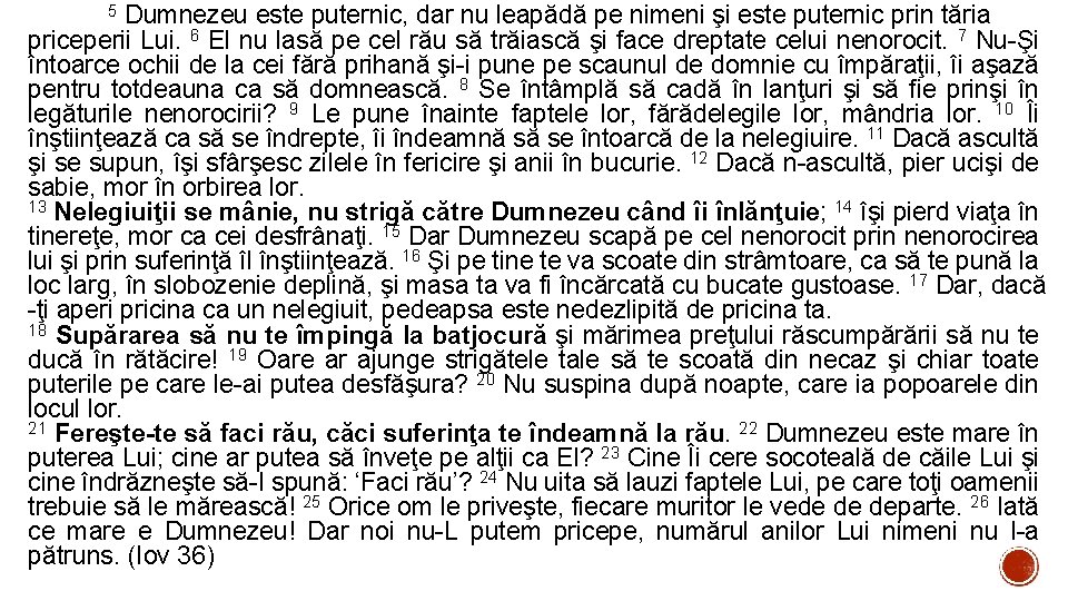 Dumnezeu este puternic, dar nu leapădă pe nimeni şi este puternic prin tăria priceperii