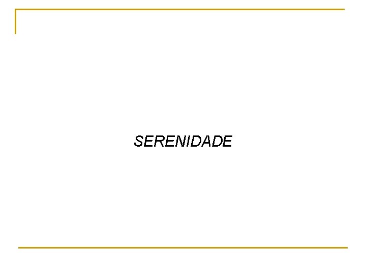 SERENIDADE 