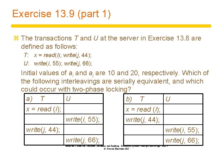 Exercise 13. 9 (part 1) z The transactions T and U at the server