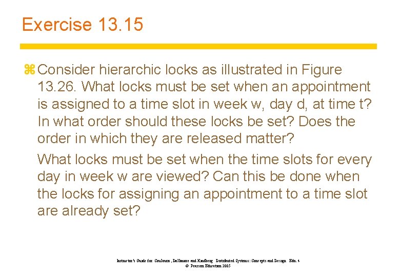 Exercise 13. 15 z Consider hierarchic locks as illustrated in Figure 13. 26. What