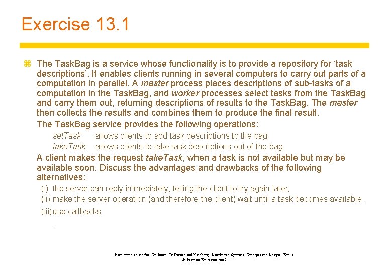 Exercise 13. 1 z The Task. Bag is a service whose functionality is to