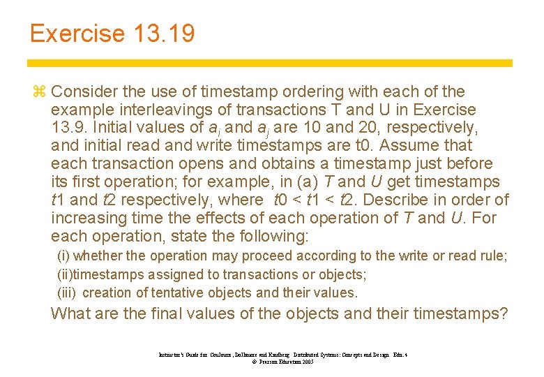 Exercise 13. 19 z Consider the use of timestamp ordering with each of the