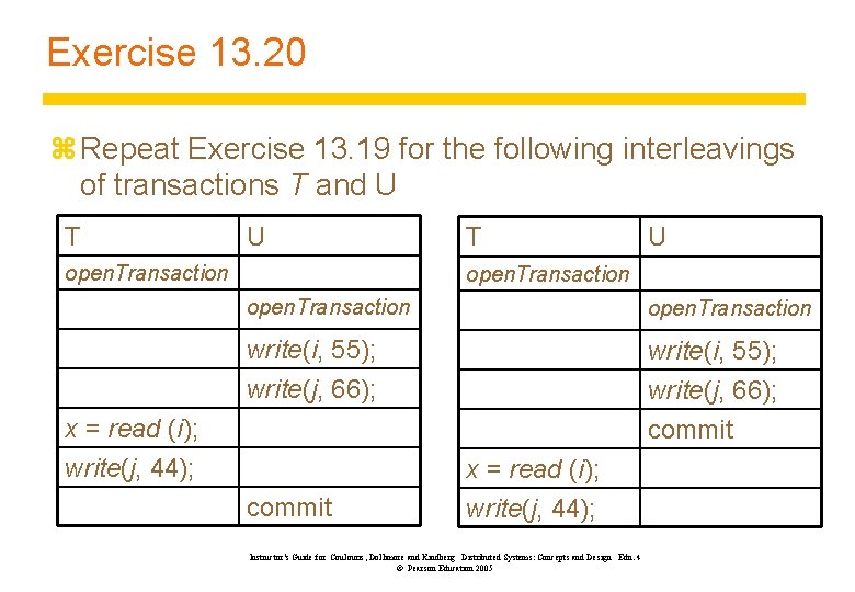 Exercise 13. 20 z Repeat Exercise 13. 19 for the following interleavings of transactions