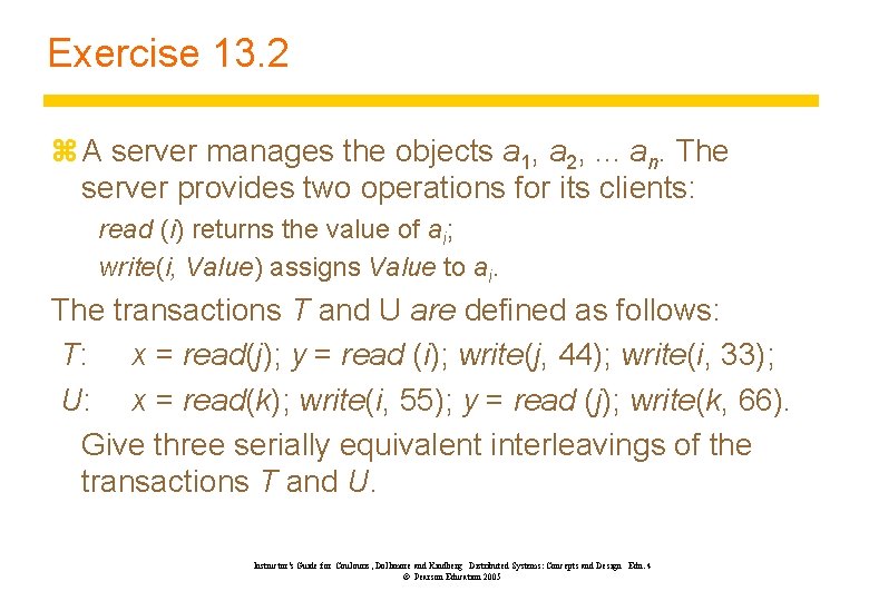 Exercise 13. 2 z A server manages the objects a 1, a 2, .