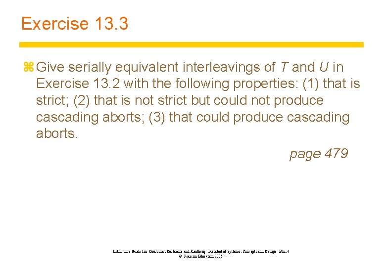 Exercise 13. 3 z Give serially equivalent interleavings of T and U in Exercise