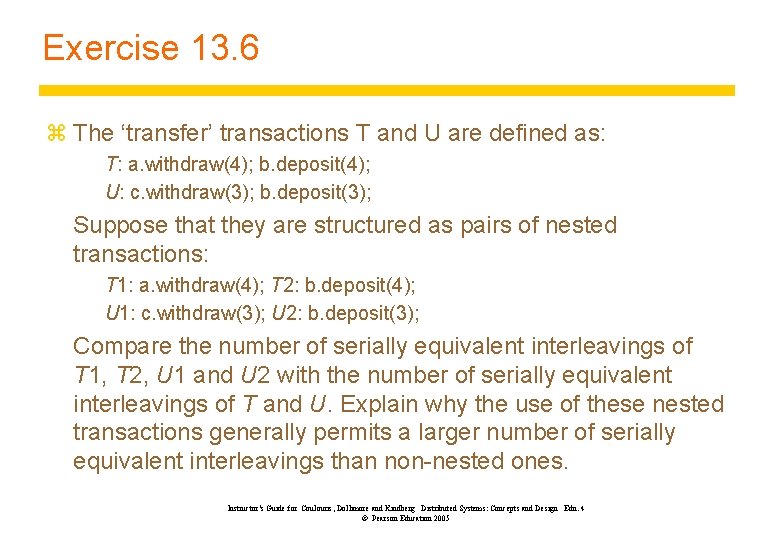 Exercise 13. 6 z The ‘transfer’ transactions T and U are defined as: T: