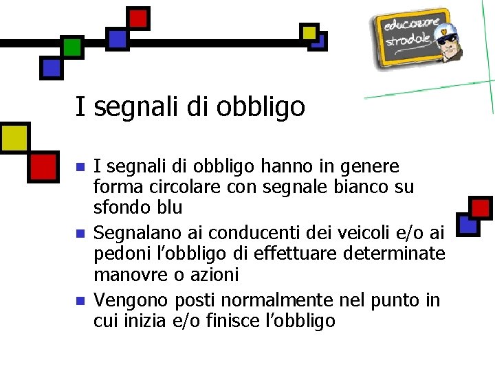 I segnali di obbligo n n n I segnali di obbligo hanno in genere