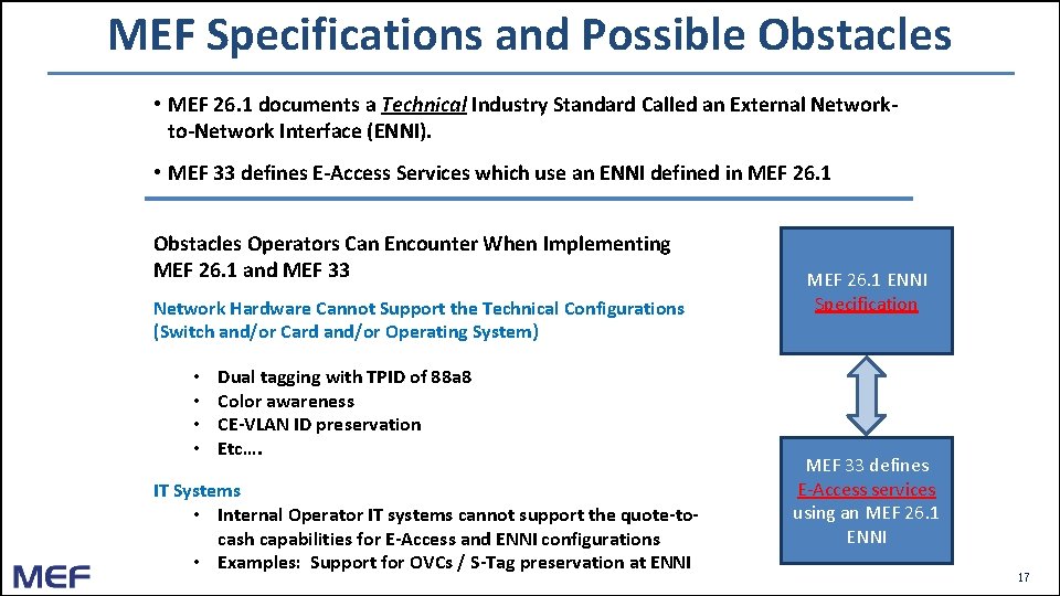 MEF Specifications and Possible Obstacles • MEF 26. 1 documents a Technical Industry Standard MEF Specifications and Possible Obstacles • MEF 26. 1 documents a Technical Industry Standard