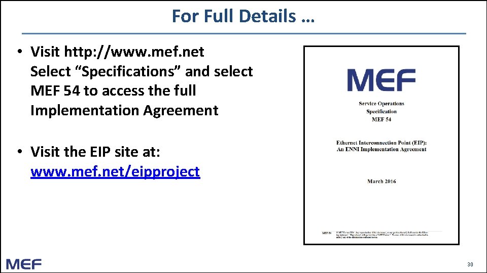 For Full Details … • Visit http: //www. mef. net Select “Specifications” and select For Full Details … • Visit http: //www. mef. net Select “Specifications” and select