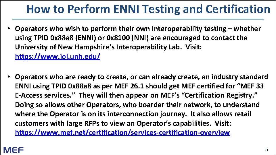 How to Perform ENNI Testing and Certification • Operators who wish to perform their How to Perform ENNI Testing and Certification • Operators who wish to perform their