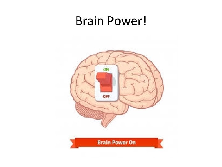 Brain Power! 