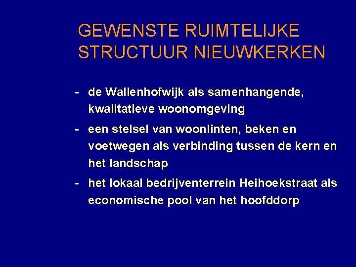 GEWENSTE RUIMTELIJKE STRUCTUUR NIEUWKERKEN - de Wallenhofwijk als samenhangende, kwalitatieve woonomgeving - een stelsel