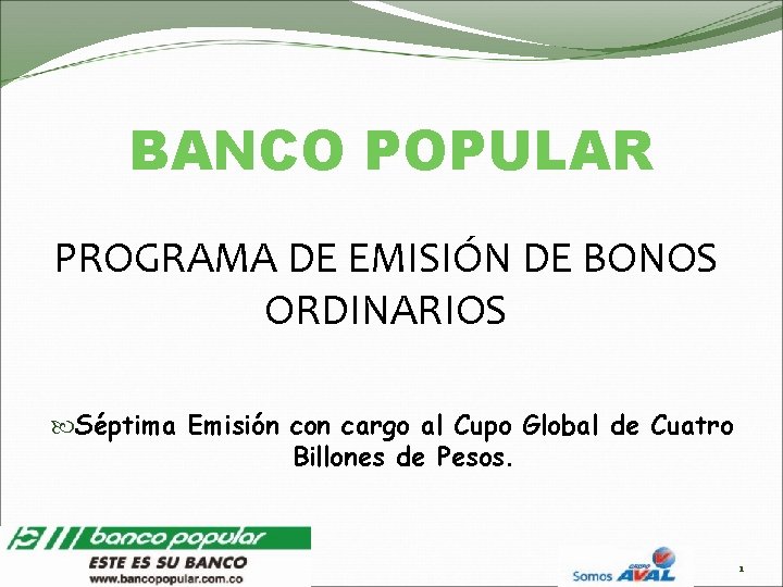 BANCO POPULAR PROGRAMA DE EMISIÓN DE BONOS ORDINARIOS Séptima Emisión con cargo al Cupo