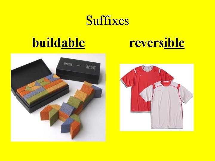 Suffixes buildable reversible 