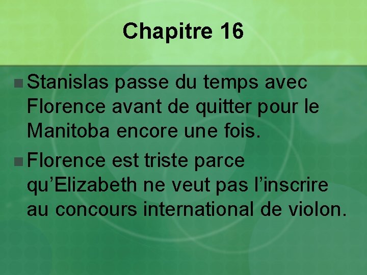 Chapitre 16 n Stanislas passe du temps avec Florence avant de quitter pour le