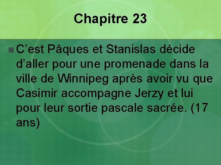 Chapitre 23 n C’est Pâques et Stanislas décide d’aller pour une promenade dans la