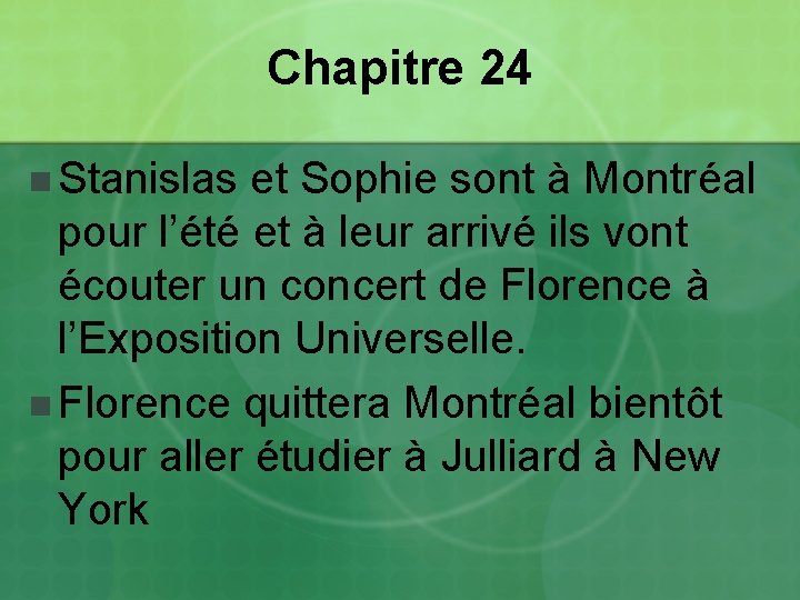 Chapitre 24 n Stanislas et Sophie sont à Montréal pour l’été et à leur