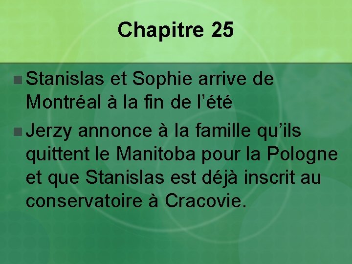 Chapitre 25 n Stanislas et Sophie arrive de Montréal à la fin de l’été