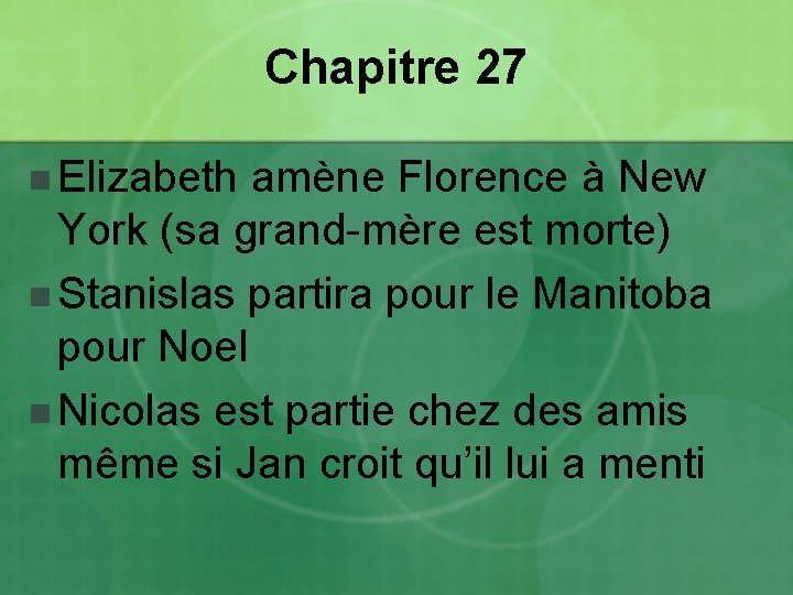 Chapitre 27 n Elizabeth amène Florence à New York (sa grand-mère est morte) n