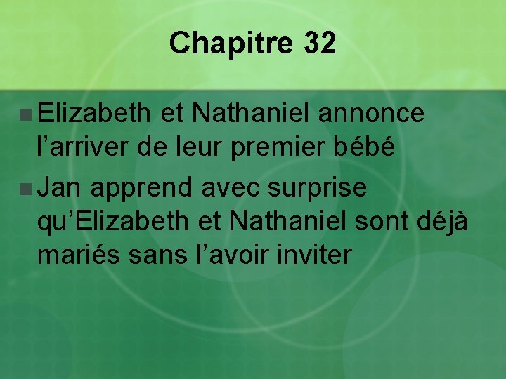 Chapitre 32 n Elizabeth et Nathaniel annonce l’arriver de leur premier bébé n Jan