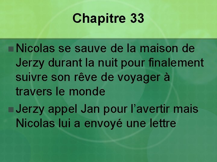 Chapitre 33 n Nicolas se sauve de la maison de Jerzy durant la nuit