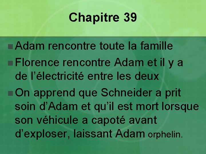 Chapitre 39 n Adam rencontre toute la famille n Florence rencontre Adam et il