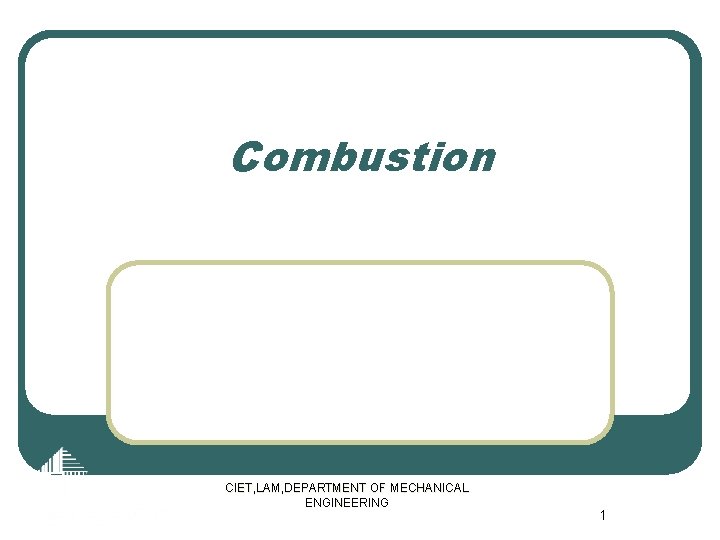 Combustion CIET, LAM, DEPARTMENT OF MECHANICAL ENGINEERING 1 