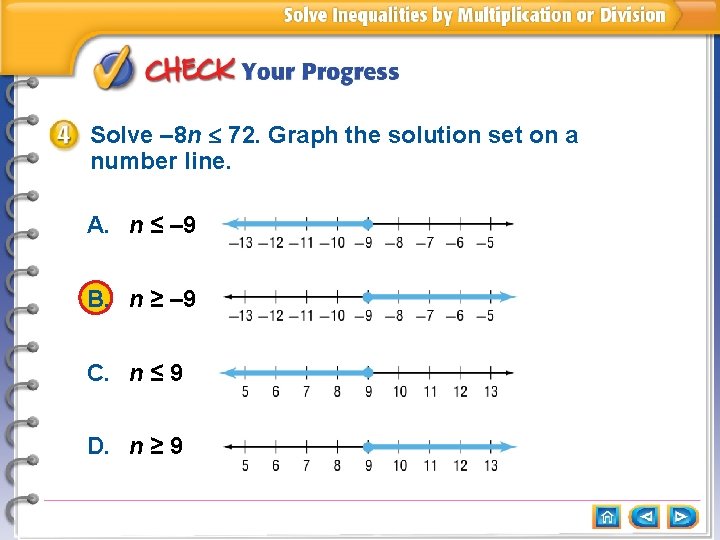 Solve – 8 n 72. Graph the solution set on a number line. A.