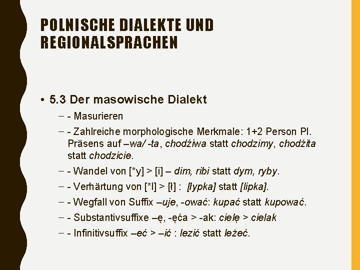 POLNISCHE DIALEKTE UND REGIONALSPRACHEN • 5. 3 Der masowische Dialekt – - Masurieren –