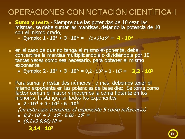 OPERACIONES CON NOTACIÓN CIENTÍFICA-I n n n Suma y resta. - Siempre que las