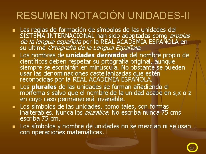 RESUMEN NOTACIÓN UNIDADES-II n n n Las reglas de formación de símbolos de las
