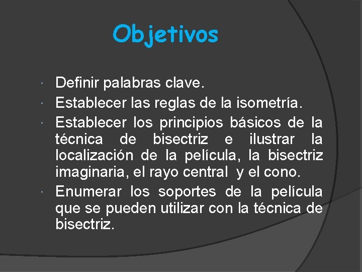 Objetivos Definir palabras clave. Establecer las reglas de la isometría. Establecer los principios básicos