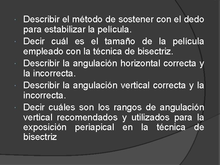  Describir el método de sostener con el dedo para estabilizar la película. Decir